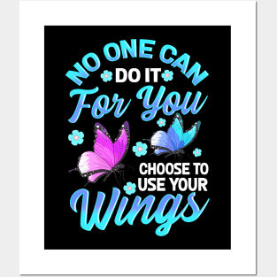 No One Can Do It For You Choose To Use Your Wings Posters and Art